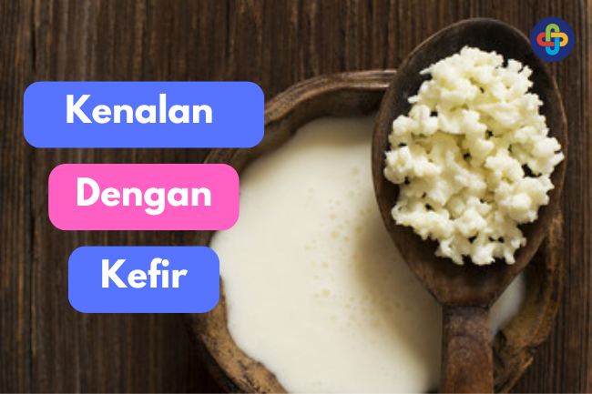 Berkenalan Dengan Kefir Si Susu Fermentasi