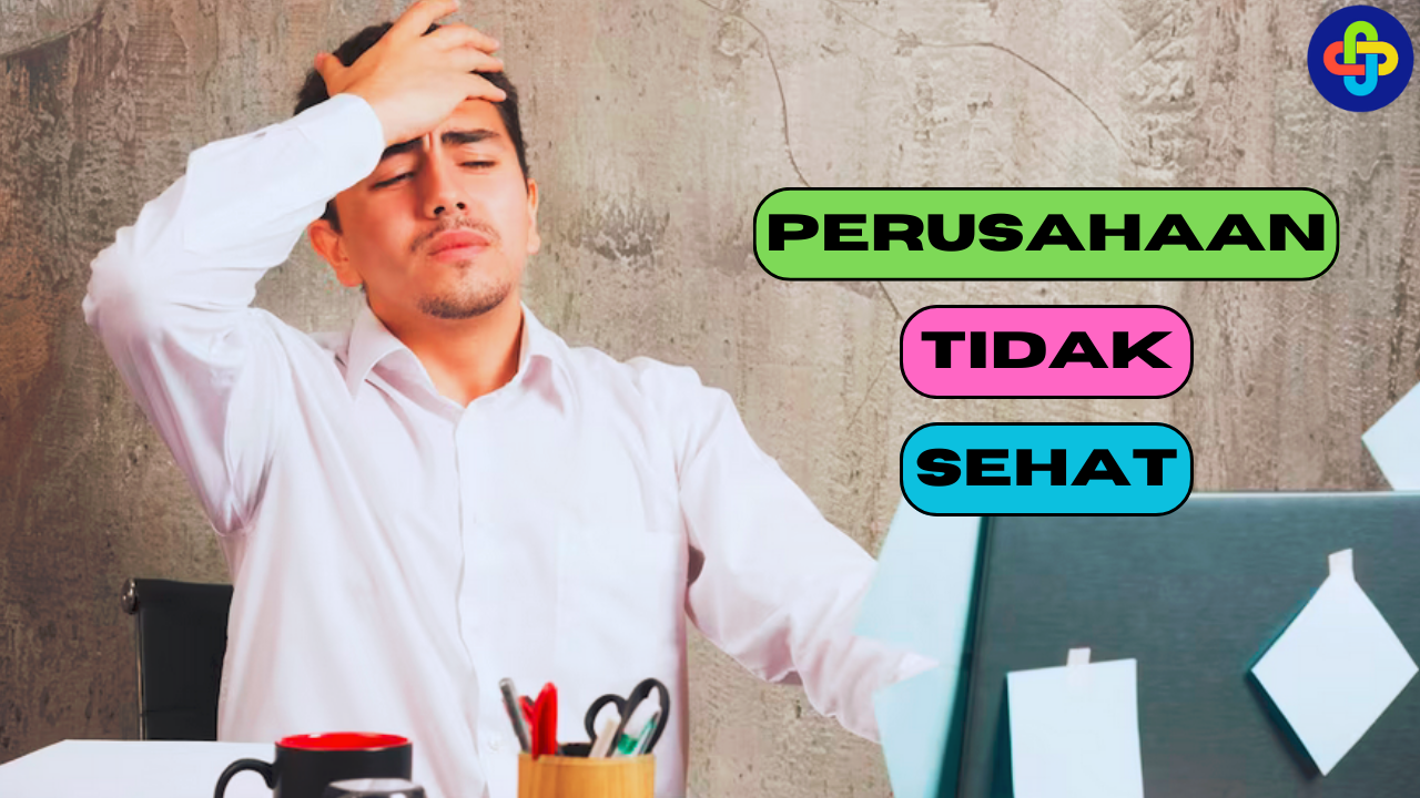 5 Hal yang Ada pada Perusahaan yang Tidak Sehat