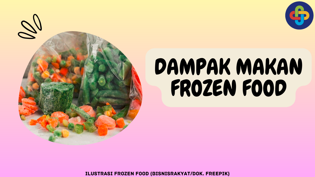 Hati-Hati, 5 Dampak Makan Frozen Food Setiap Hari