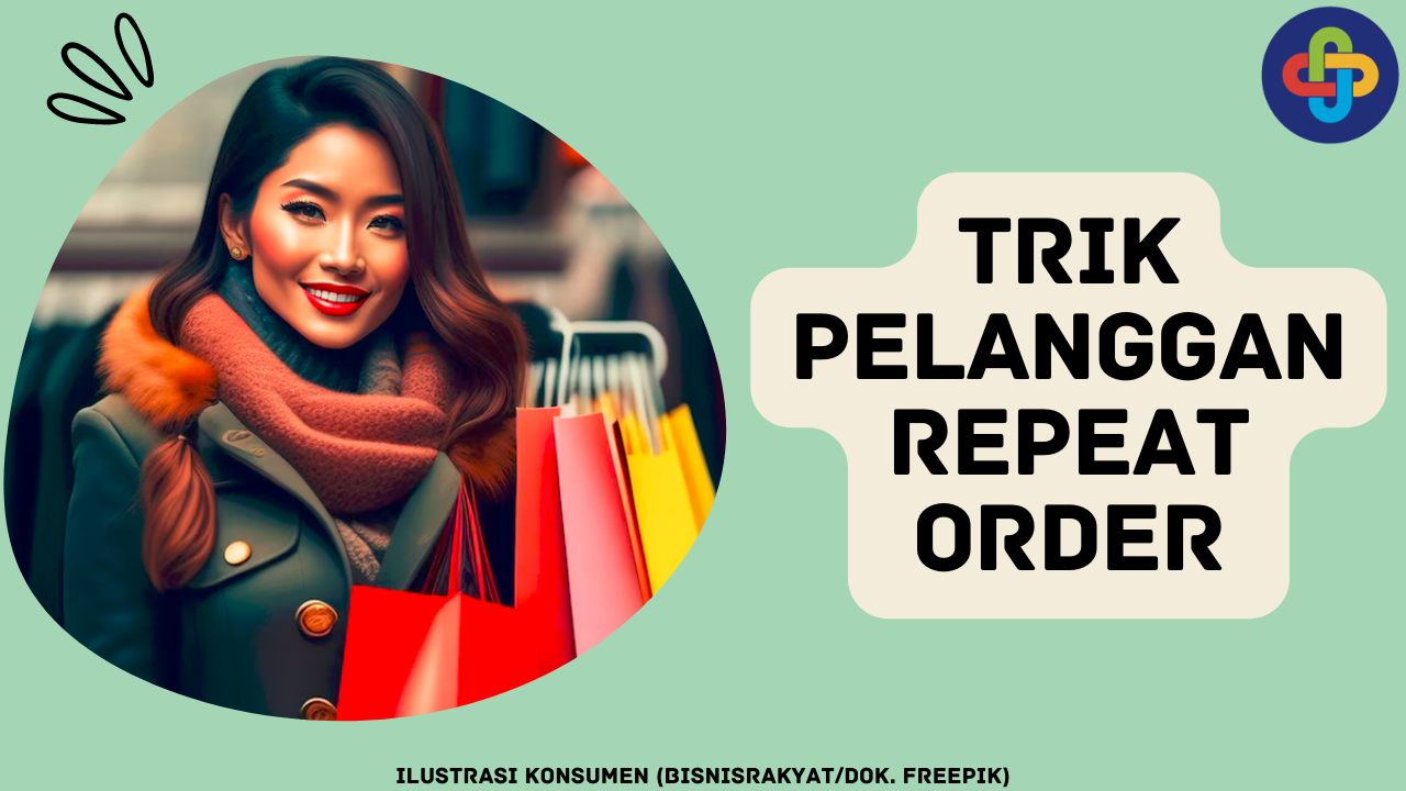 7 Trik Sukses Dapat Repeat Order dari Pelanggan