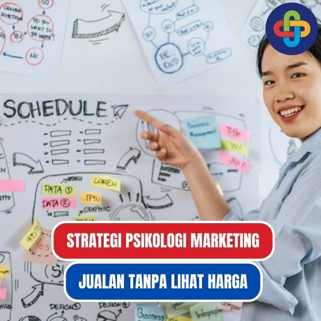 Strategi Psikologi Pemasaran: 7 Trik Jualan Tanpa Melihat Harga