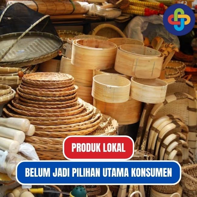 Mengapa Produk Lokal Belum Jadi Pilihan Utama Konsumen?