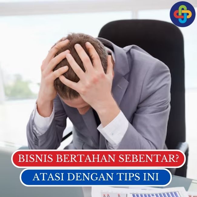 Mengapa Banyak Bisnis Hanya Bertahan Beberapa Bulan dan Cara Mengatasinya