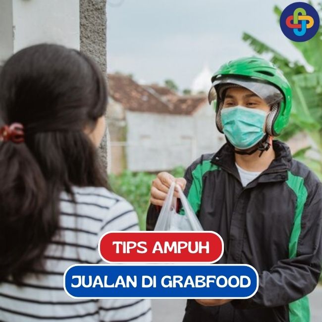 8 Tips Ampuh Jualan di GrabFood Agar Cuan Terus