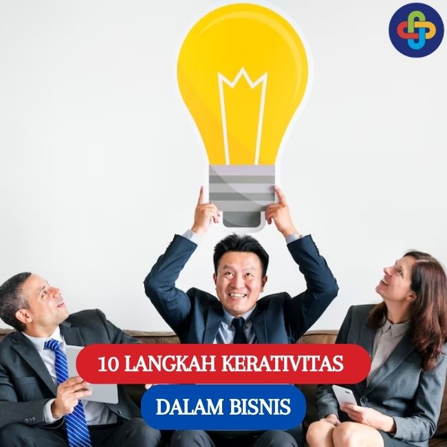 10 Langkah Asah Kreativitas dalam Bisnis