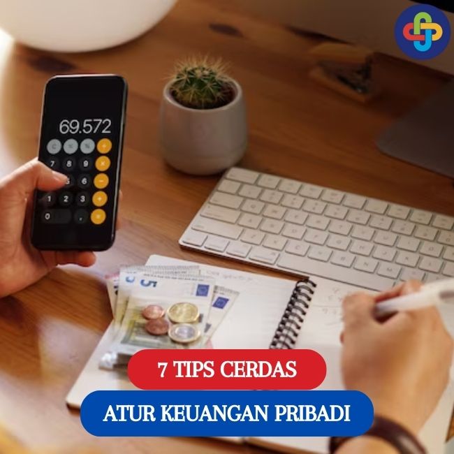 7 Tips Cerdas Mengatur Keuangan Pribadi